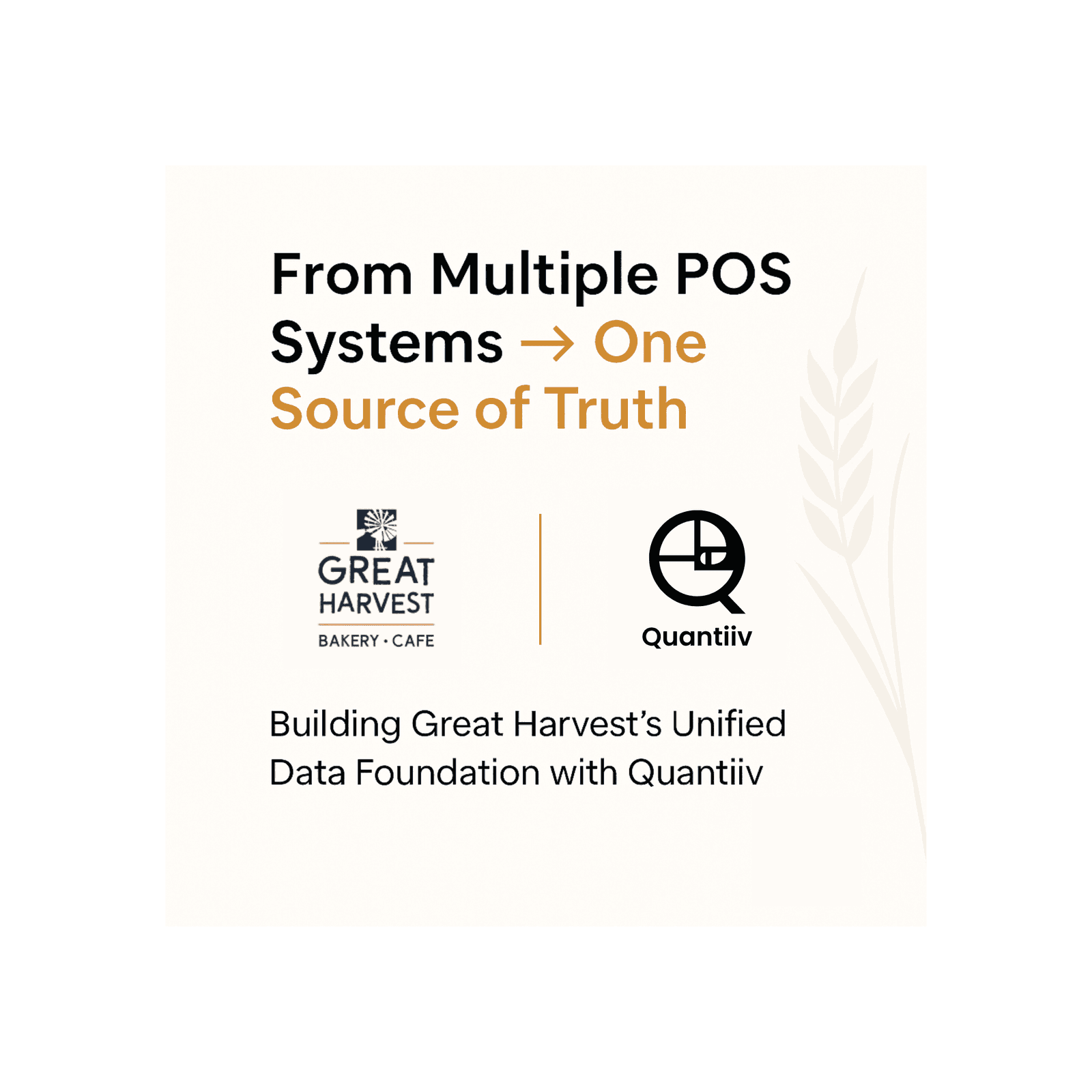 From Multiple POS Systems to 1 Source of Truth: Building Great Harvest&#8217;s Unified Data Foundation with Quantiiv.